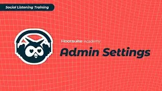 Hootsuite Social Listening: Admin Settings