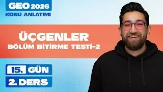 Üçgenler Bölüm Bitirme Testi -2 | 60 Günde Geometri | 15.Gün 2.Ders | 2026