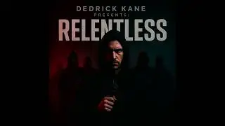 Dedrick Kane &ndash; RELENTLESS (Full Album | Fast Rap / Hardcore Hip Hop 2025)