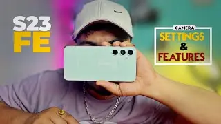 Samsung Galaxy S23 FE Camera Settings and Features Explained in Hindi | Samsung S23 FE Camera