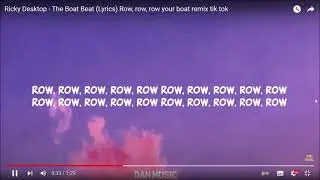 Ricky Desktop   The Boat Beat Lyrics Row, row, row your boat remix tik tok