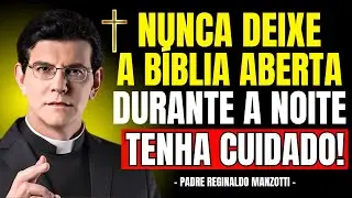 NUNCA Deixe a BÍBLIA ABERTA Durante a NOITE | Padre Reginaldo Manzotti