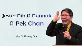 Rev Dr Thawng Dun | Pathian Bia Cawnnak A Zan 5 Nak