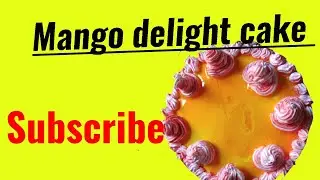 Mango delight cake