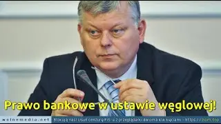 Prawo bankowe w ustawie węglowej!