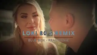 BLUE BOX - Pragnienie (LOKI 80's Remix) video mix 2025