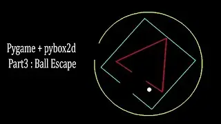 Part3: Ball escape  | Tutorial | Pygame + Pybox2d