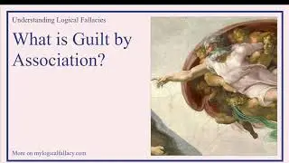 What is Guilt by Association? [Definition and Example] - Understanding Logical Fallacies