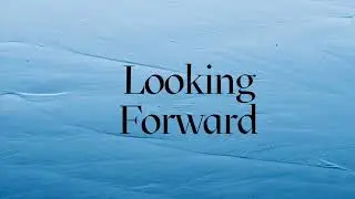 12.28.25 ~ Looking Forward