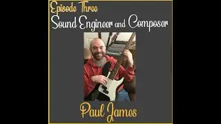 The Role Call Podcast S1 E3- Sound Engineer & Composer (Paul James)