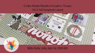 Color Rush Studio Creative Team | 12x12 Scrapbook Layout with Holly Jolly Add On Kit!