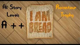 I am Bread - All Story Levels A++ Rating (Raconteur Trophy)