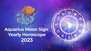 Aquarius Moon Sign Yearly Horoscope 2023 - Aquarius 2023 Astrology - Aquarius Horoscope Predictions