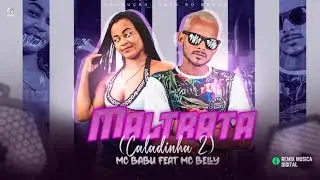 MC BABU Feat  MC BELLY   MALTRATA   CALADINHA 2