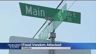 Another Food Vendor Attacked In Stockton