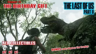 The Last of Us Part 2: Chap 15 / The Birthday Gift (All Collectibles) - HTG