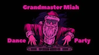 Grandmaster Miah X Christmas Dance 🎅☃️🎄🎁 🦌 Party Season Music Mix 🎅 🌟 ❄️ 🔔 👼 🍪 🧦 ⛸️🧣🛷💫🦌🌨️🍾✨ Megamix