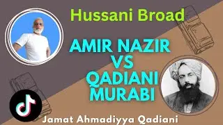 10225 - Amir Nazir Muslim VS Qadiani Murabi Jamat Ahmadiyya Qadiani Hussani Broad 
