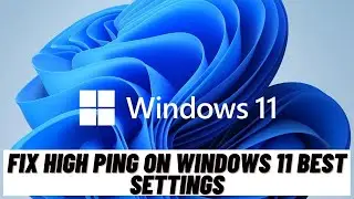 How to fix HIGH Ping on Windows 11  Best Settings