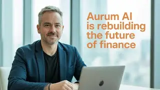 AURUM Explained: Why AI Is Rebuilding the Future of Finance (Don&rsquo;t Get Left Behind)