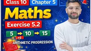 Class 10th arithmetic progression exercise 5.2 explained with concepts 