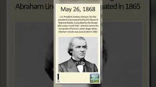 May 26: Who was the first president to be impeached?