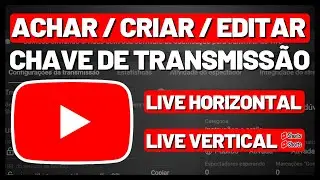Chave de Transmiss&atilde;o do Youtube (Achar, Criar ou Editar)