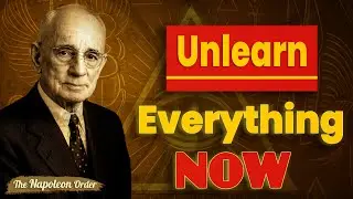 Why You Must Unlearn Everything You Were Taught | Napoleon HIll
