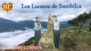 LUCEROS DE SUMBILCA - TU PELO TE JALARAS