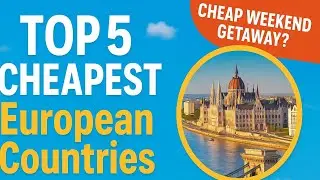 Top 5 Cheapest European Countries for a Budget Weekend in 2025 💸✈️
