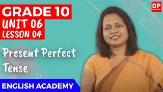 Unit 06. Lesson 4 | Present Perfect Tense - O/L English | Grade 10