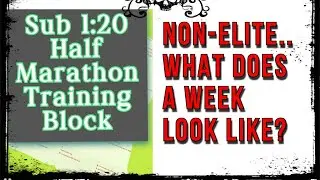 As a non-elite runner, what does a typical week look like to achieve a sub 1:20 half marathon?