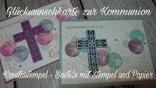 Glückwunschkarte Kommunion Konfirmation Segensfeste Stampin Up