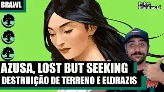 SEU OPONENTE SEM TERRENO E VOC&Ecirc; CHEIO DE MANA - AZUSA, Lost But Seeking - MTG Brawl