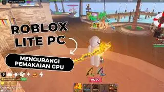 TUTORIAL ROBLOX LITE PC YANG BISA MENGURANGI PEMAKAIAN GPU!
