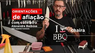 ORIENTAÇÃO DE AFIAÇÃO COM CUTELEIRO ALEXANDRE BARBOSA - PARTE 2 - CHAIRA
