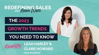 Redefining Sales with Abbie, Leah and Clare - The 2023 growth trends you need to know