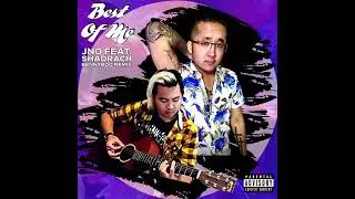 JNO - Best Of Me (feat. Shadrach Bennyboo) [Remix]