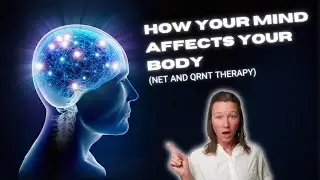 Your MIND stores trauma in your BODY: NET and QNRT therapies