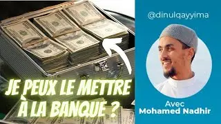 Je peux PLACER MON ARGENT dans une BANQUE ? | MOHAMED NADHIR