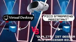 PICO 4 Wireless: Virtual Desktop gegen den PICO Streaming Assistant