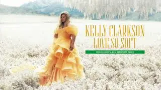 Kelly Clarkson - Love So Soft (Mark Knight & Ben Remember Remix) [Official Audio]