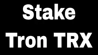 How to  Stake Tron (TRX) Coin
