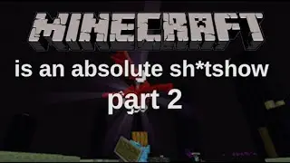 Minecraft is an absolute nightmare (PART 2) (4K)