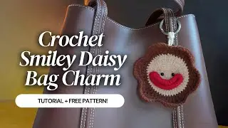 Smiley Daisy Bag Charm Tutorial | Full Step-by-step Tutorial for Beginners