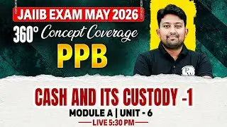 JAIIB May 2026 | JAIIB PPB Module A | Cash and its Custody -1 | by Arvind Sir