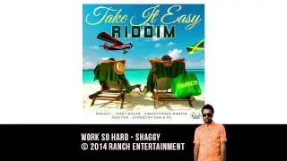 Shaggy - Work So Hard (Take It Easy Riddim) - Official Audio