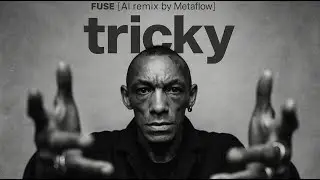 FUSE - Tricky Inspired AI Trip-Hop Psychedelic Remix [downtempo, alternative electronica, 90s]