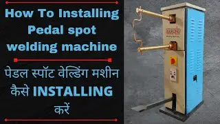 How To Installation Pedal Spot Welding Machine, Gorang Welding Machine +91-8780499281