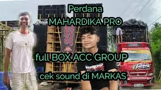 Perdana MAHARDIKA PRO  full BOX ACC GROUP, begini penjelasan bos JEMAR persiapan cek sound 